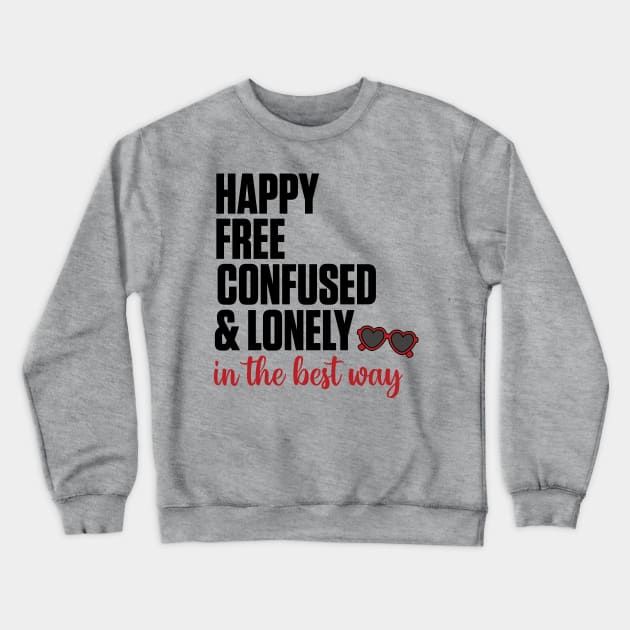 Happy, Free, Confused, & Lonely Taylor Swift Crewneck Sweatshirt by Mint-Rose